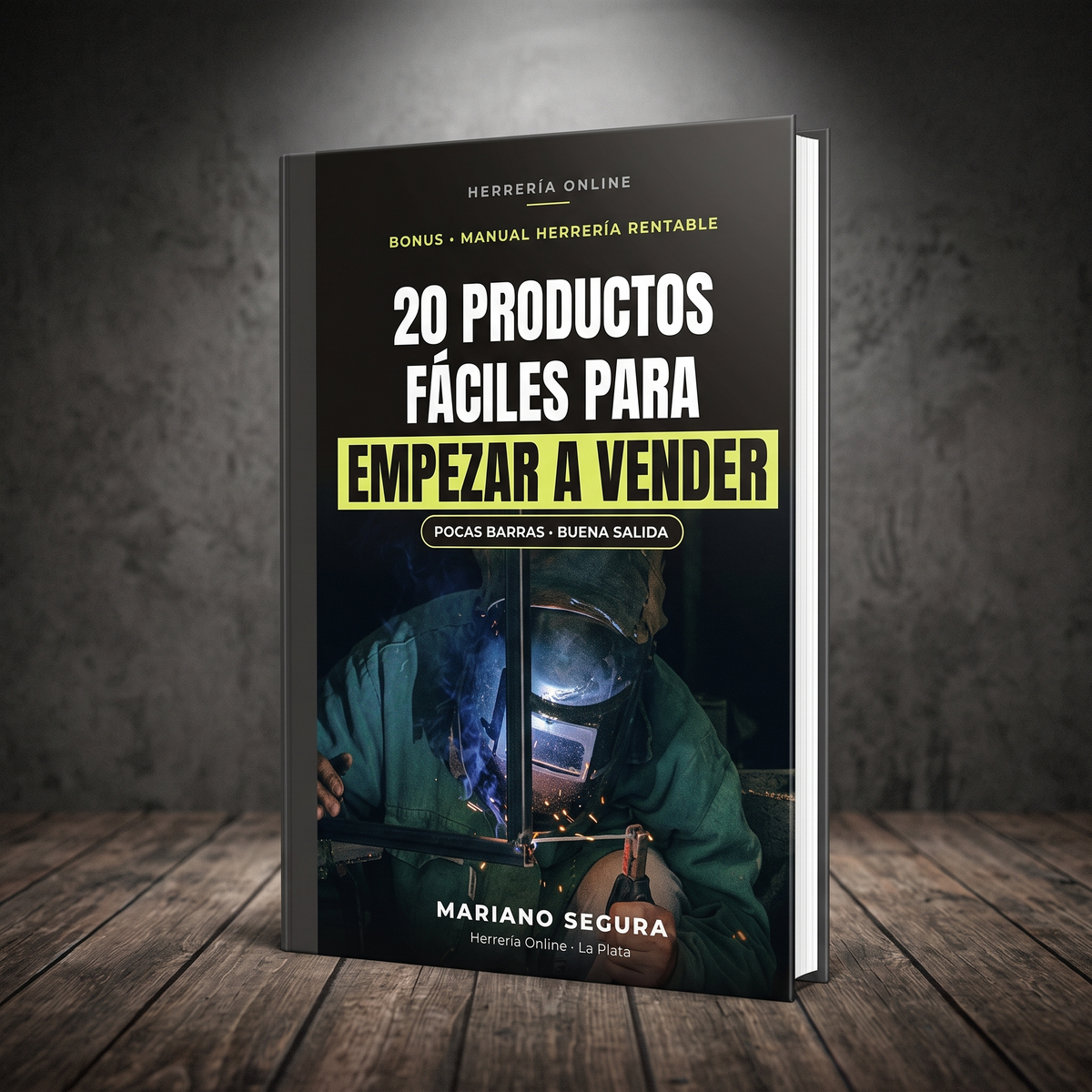 Soldá, Cobrá y Ganá: Manual del Herrero Rentable + 4 BONUS